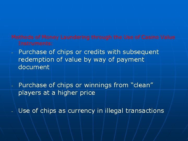 Methods of Money Laundering through the Use of Casino Value Instruments: - - -