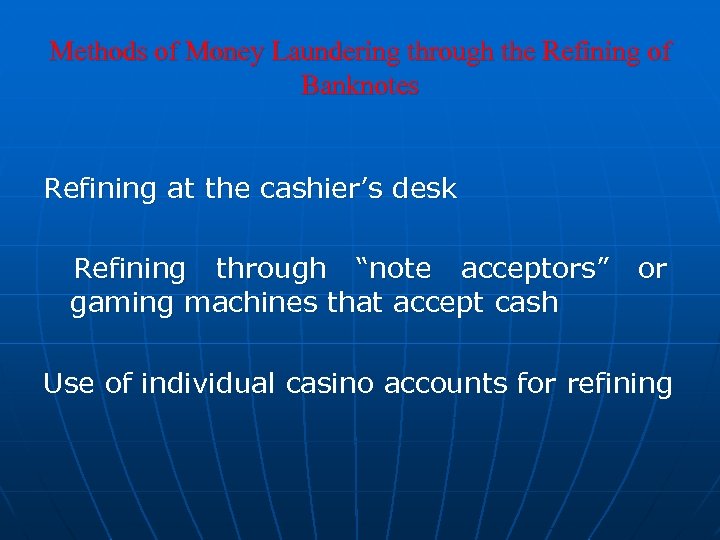 Methods of Money Laundering through the Refining of Banknotes Refining at the cashier’s desk