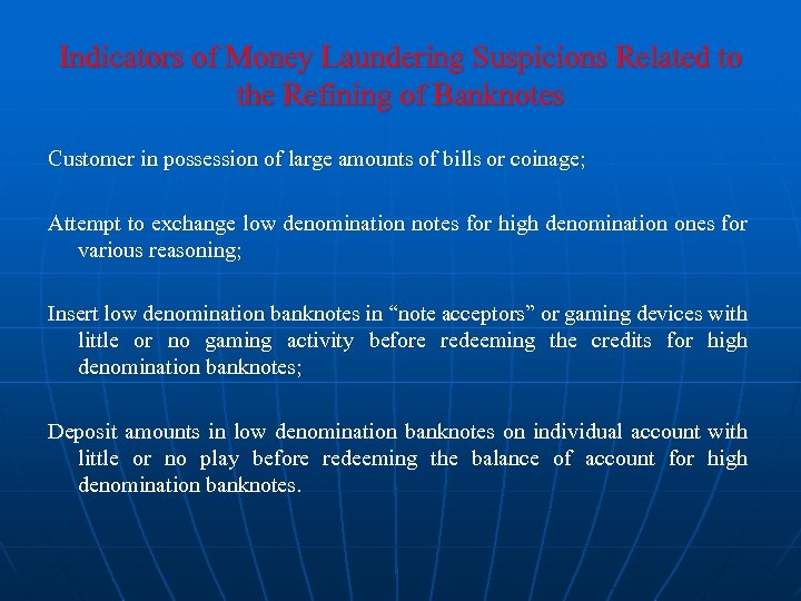 Indicators of Money Laundering Suspicions Related to the Refining of Banknotes Customer in possession
