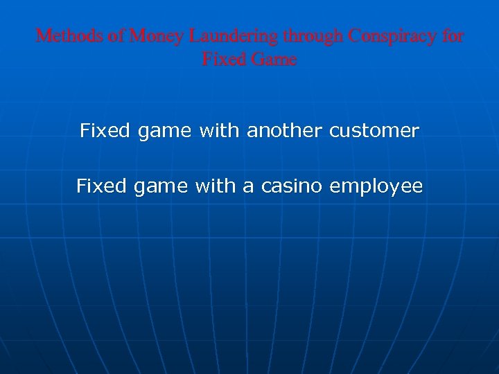 Methods of Money Laundering through Conspiracy for Fixed Game Fixed game with another customer