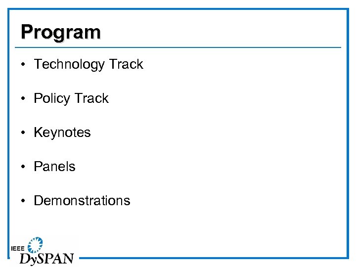 Program • Technology Track • Policy Track • Keynotes • Panels • Demonstrations 