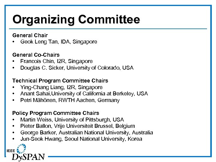 Organizing Committee General Chair • Geok Leng Tan, IDA, Singapore General Co-Chairs • Francois