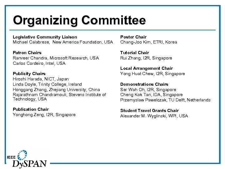 Organizing Committee Legislative Community Liaison Michael Calabrese, New America Foundation, USA Poster Chair Chang-Joo