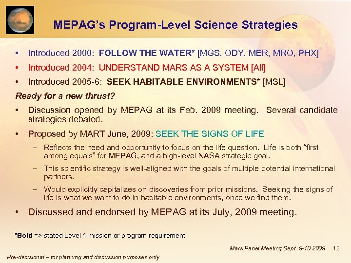MEPAG’s Program-Level Science Strategies • Introduced 2000: FOLLOW THE WATER* [MGS, ODY, MER, MRO,