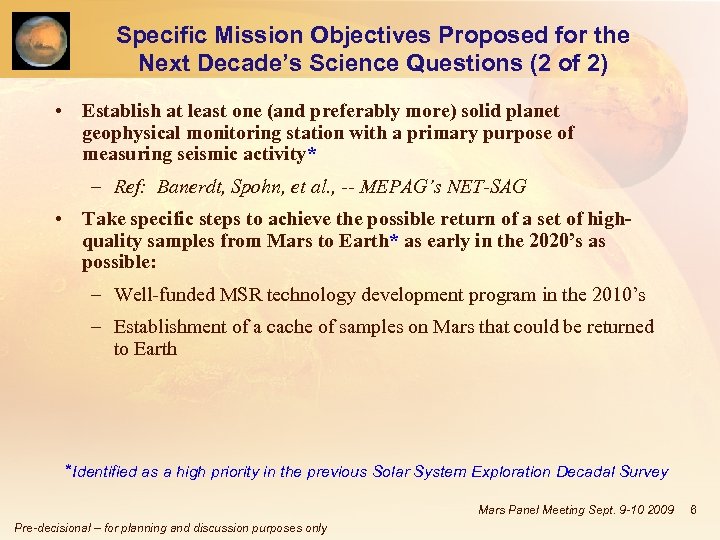 Specific Mission Objectives Proposed for the Next Decade’s Science Questions (2 of 2) •
