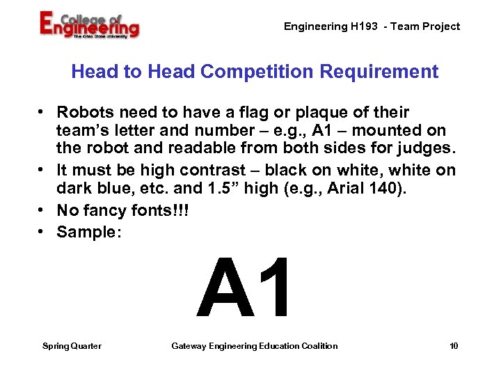 Engineering H 193 - Team Project Head to Head Competition Requirement • Robots need