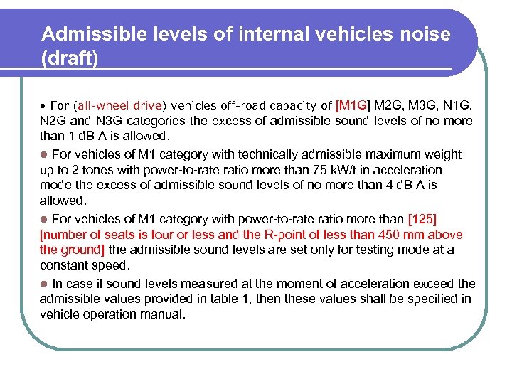 Admissible levels of internal vehicles noise (draft) • For (all-wheel drive) vehicles off-road capacity