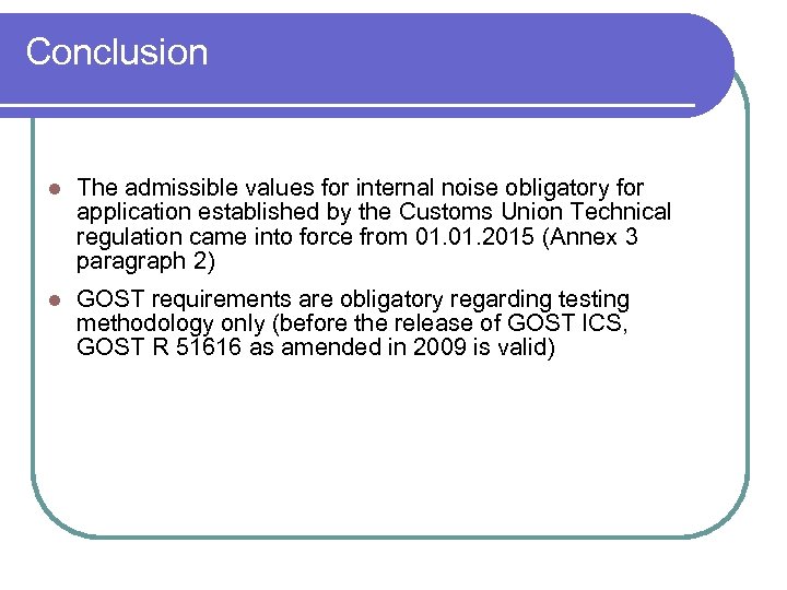 Conclusion l The admissible values for internal noise obligatory for application established by the