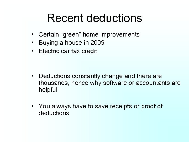 Recent deductions • Certain “green” home improvements • Buying a house in 2009 •