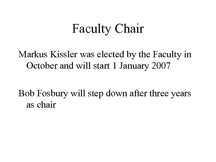 Faculty Chair Markus Kissler was elected by the Faculty in October and will start