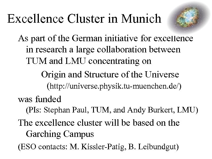 Excellence Cluster in Munich As part of the German initiative for excellence in research