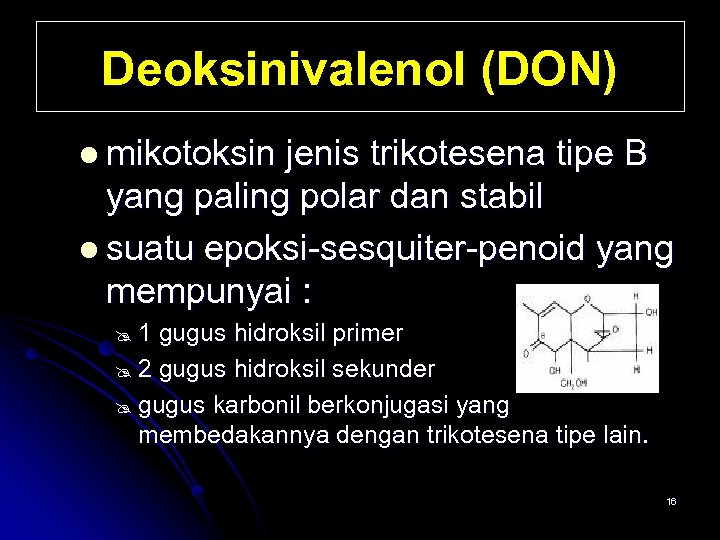 Deoksinivalenol (DON) l mikotoksin jenis trikotesena tipe B yang paling polar dan stabil l