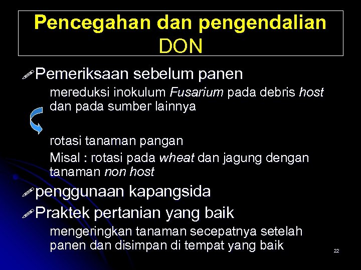 Pencegahan dan pengendalian DON Pemeriksaan sebelum panen mereduksi inokulum Fusarium pada debris host dan