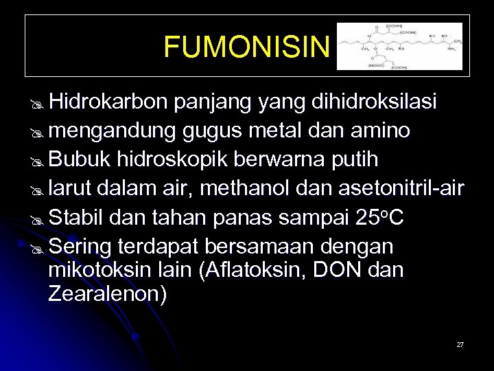 FUMONISIN @ Hidrokarbon panjang yang dihidroksilasi @ mengandung gugus metal dan amino @ Bubuk