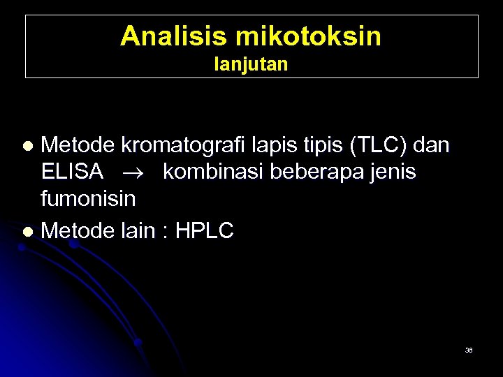 Analisis mikotoksin lanjutan Metode kromatografi lapis tipis (TLC) dan ELISA kombinasi beberapa jenis fumonisin