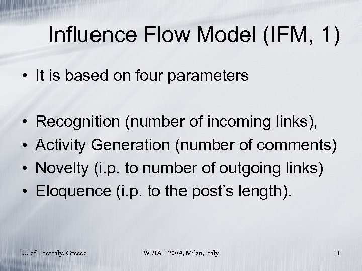 Influence Flow Model (IFM, 1) • It is based on four parameters • •