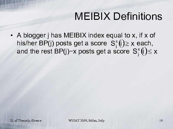 MEIBIX Definitions • A blogger j has MEIBIX index equal to x, if x