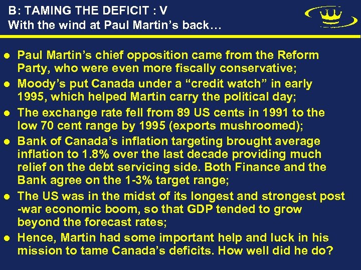 B: TAMING THE DEFICIT : V With the wind at Paul Martin’s back… l