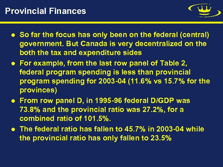 Provincial Finances l l So far the focus has only been on the federal
