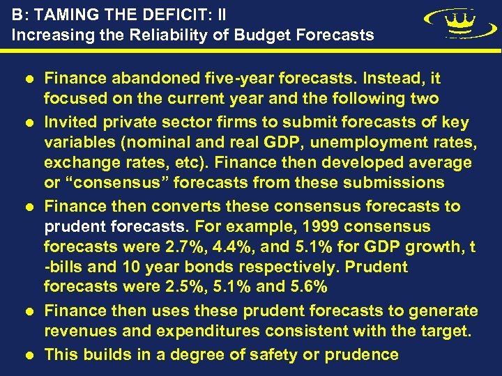 B: TAMING THE DEFICIT: II Increasing the Reliability of Budget Forecasts l l l