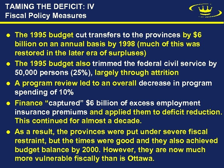 TAMING THE DEFICIT: IV Fiscal Policy Measures l l l The 1995 budget cut