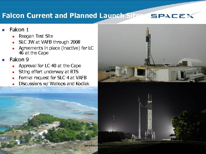 Falcon Current and Planned Launch Sites n Falcon 1 n n Reagan Test Site
