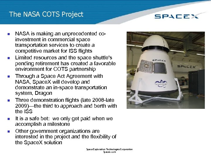 The NASA COTS Project n n n NASA is making an unprecedented coinvestment in
