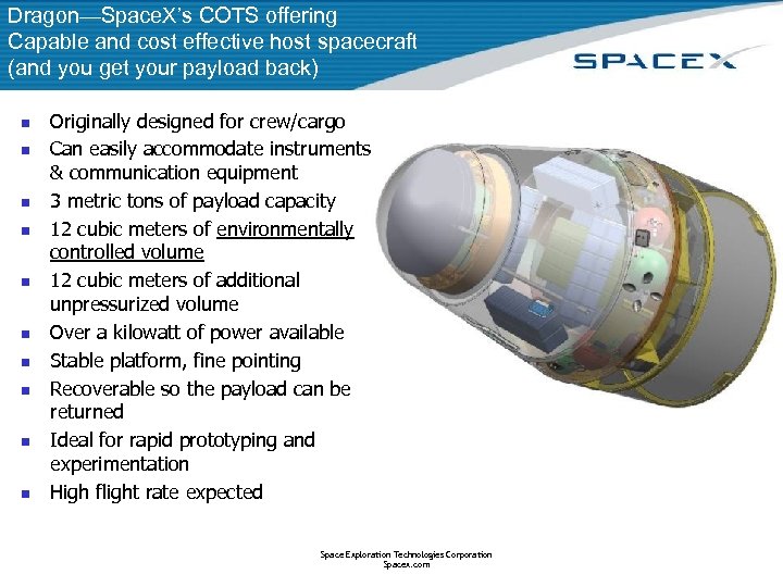 Dragon—Space. X’s COTS offering Capable and cost effective host spacecraft (and you get your