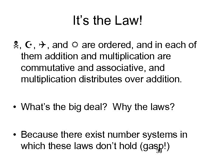 It’s the Law! , , , and are ordered, and in each of them
