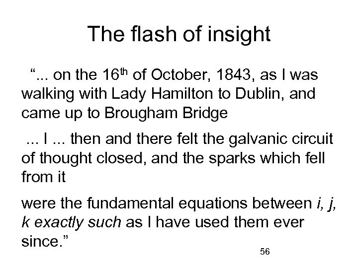 The flash of insight “. . . on the 16 th of October, 1843,
