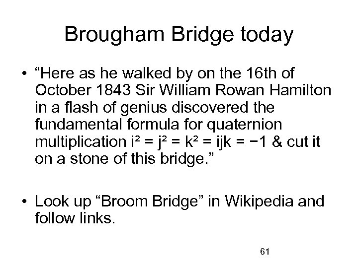 Brougham Bridge today • “Here as he walked by on the 16 th of