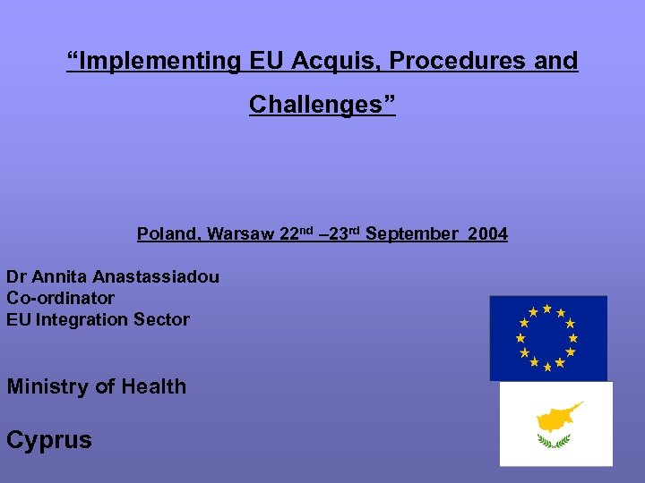 “Implementing EU Acquis, Procedures and Challenges” Poland, Warsaw 22 nd – 23 rd September