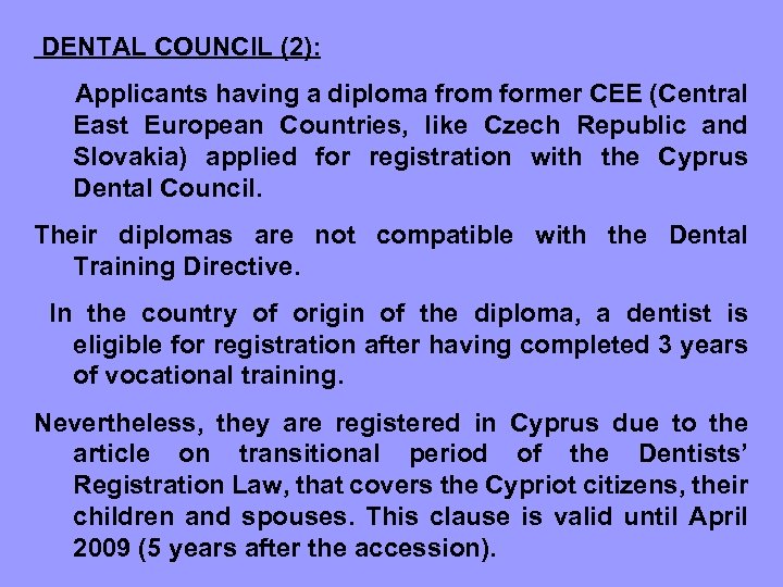 DENTAL COUNCIL (2): Applicants having a diploma from former CEE (Central East European Countries,
