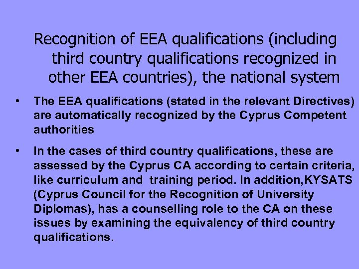 Recognition of EEA qualifications (including third country qualifications recognized in other EEA countries), the