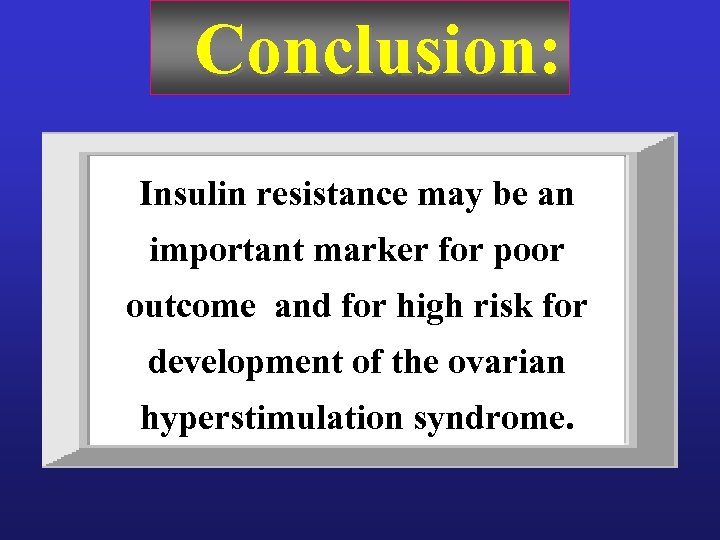 Conclusion: Insulin resistance may be an important marker for poor outcome and for high