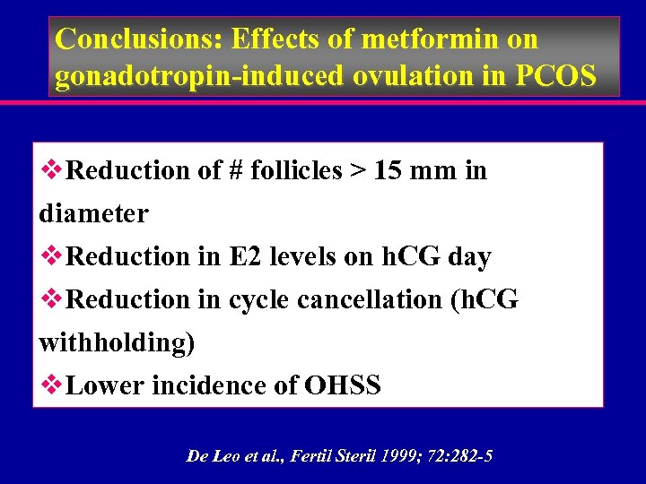 Conclusions: Effects of metformin on gonadotropin-induced ovulation in PCOS v. Reduction of # follicles