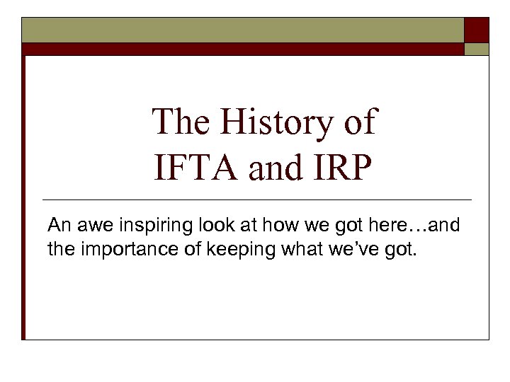 The History of IFTA and IRP An awe inspiring look at how we got