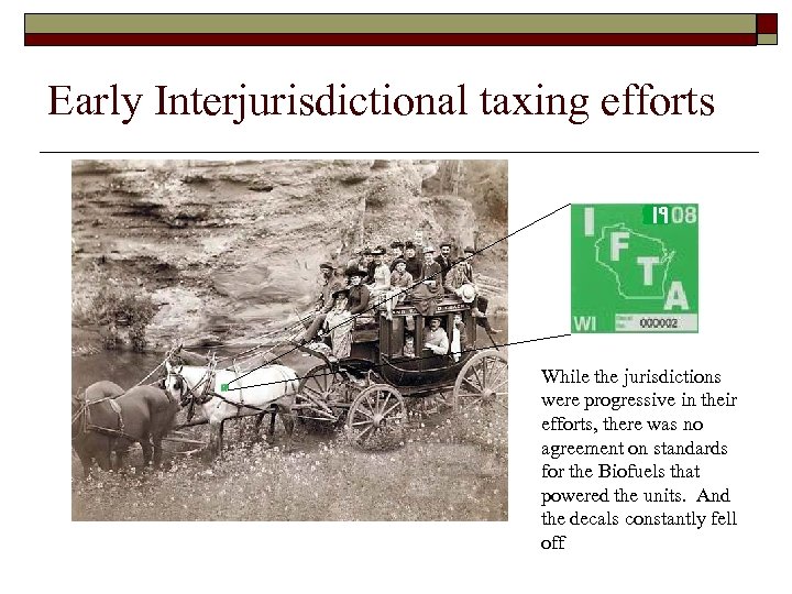 Early Interjurisdictional taxing efforts While the jurisdictions were progressive in their efforts, there was