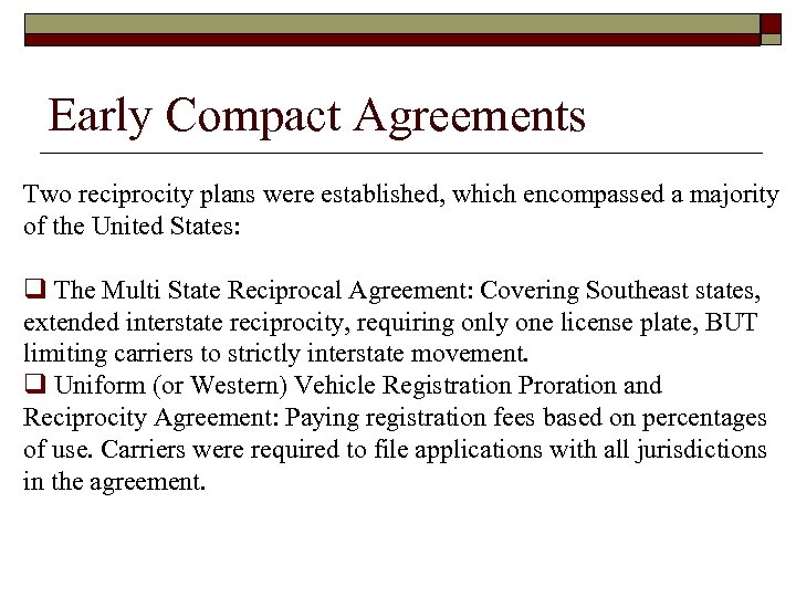Early Compact Agreements Two reciprocity plans were established, which encompassed a majority of the