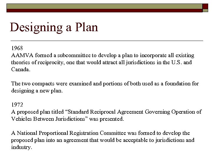 Designing a Plan 1968 AAMVA formed a subcommittee to develop a plan to incorporate