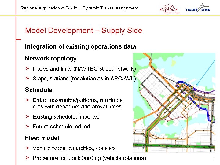 Regional Application of 24 -Hour Dynamic Transit Assignment Model Development – Supply Side Integration