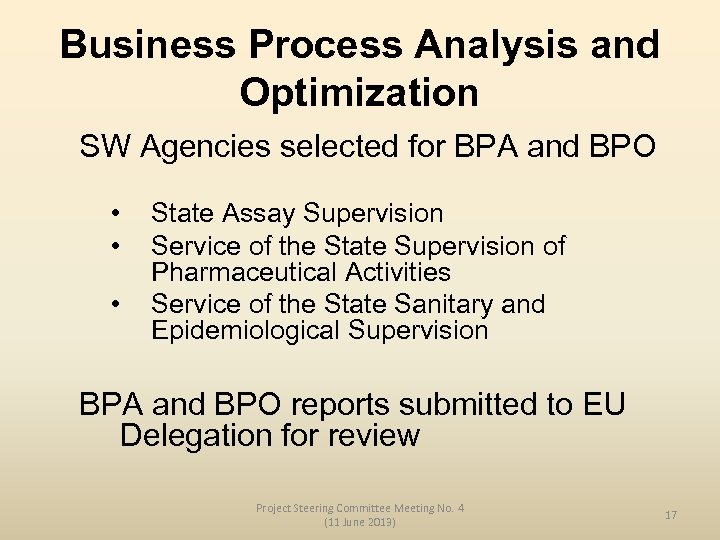Business Process Analysis and Optimization SW Agencies selected for BPA and BPO • •