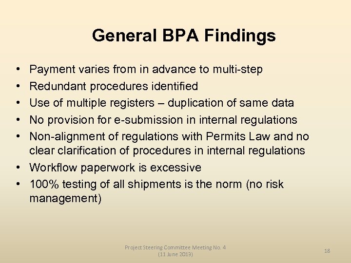 General BPA Findings • • • Payment varies from in advance to multi-step Redundant