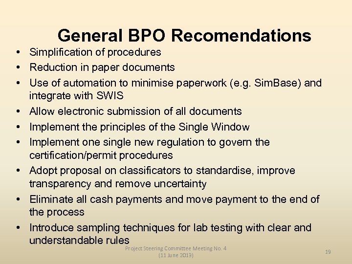 General BPO Recomendations • Simplification of procedures • Reduction in paper documents • Use