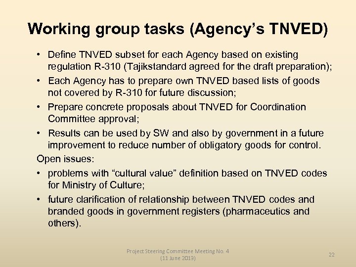 Working group tasks (Agency’s TNVED) • Define TNVED subset for each Agency based on