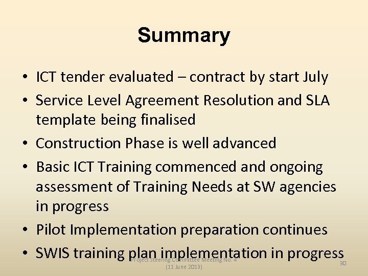 Summary • ICT tender evaluated – contract by start July • Service Level Agreement