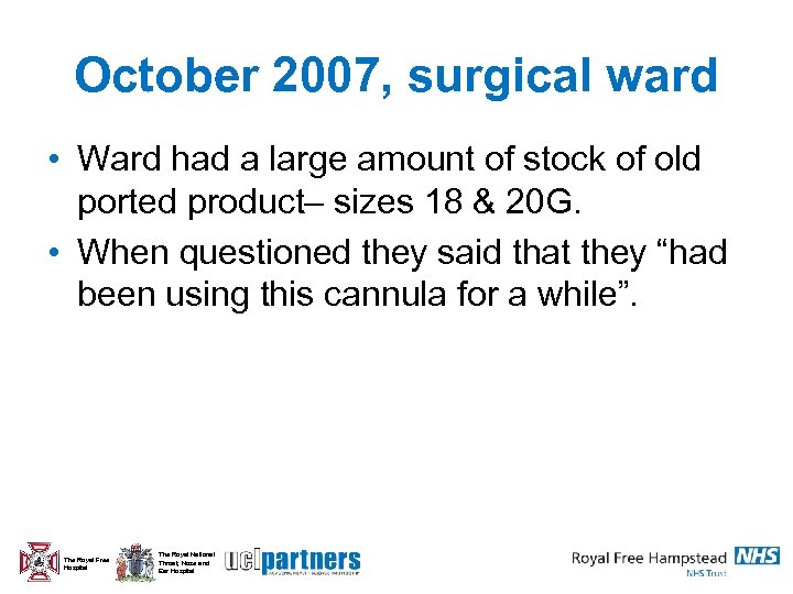 October 2007, surgical ward • Ward had a large amount of stock of old