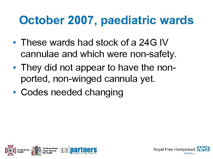 October 2007, paediatric wards • These wards had stock of a 24 G IV