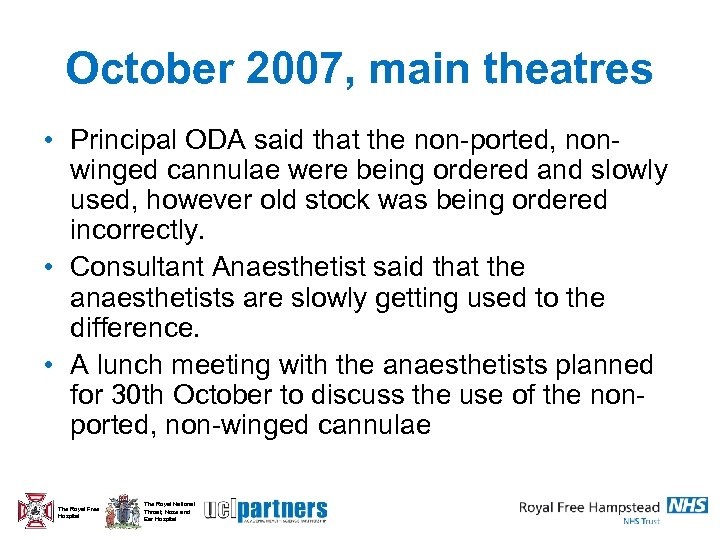 October 2007, main theatres • Principal ODA said that the non-ported, nonwinged cannulae were