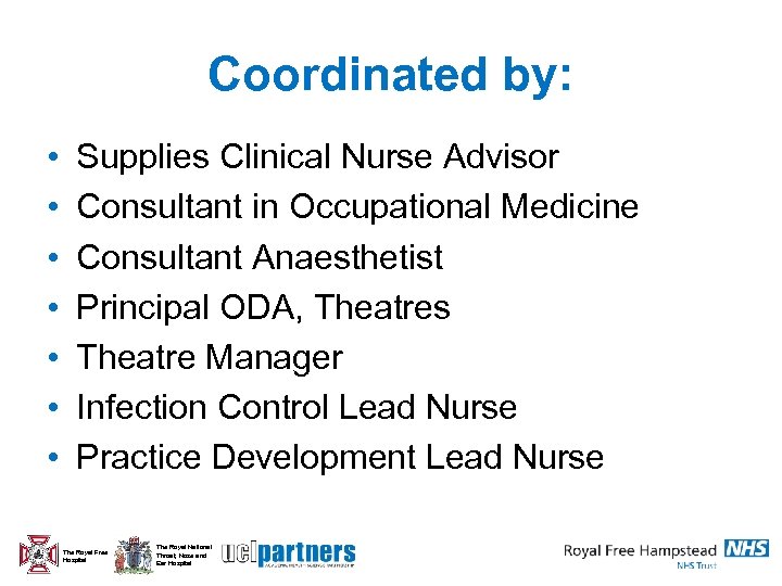 Coordinated by: • • Supplies Clinical Nurse Advisor Consultant in Occupational Medicine Consultant Anaesthetist